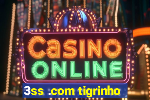 3ss .com tigrinho